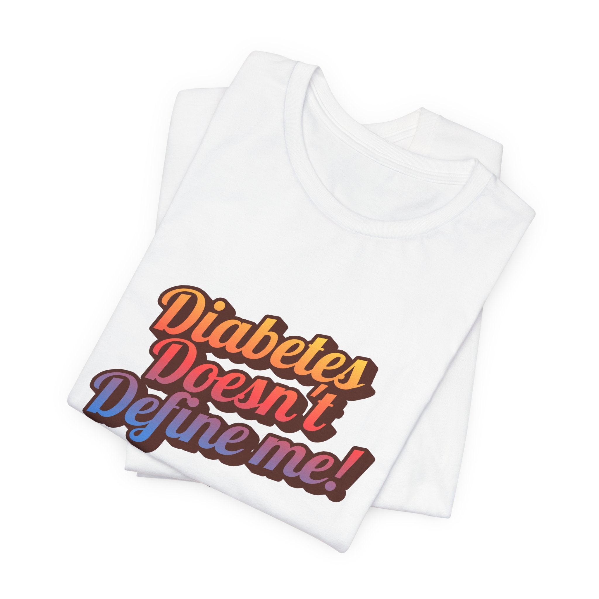 Diabetes doesn`t Define me! - Unisex Tee The Diabuddies Store T-Shirts $30.27