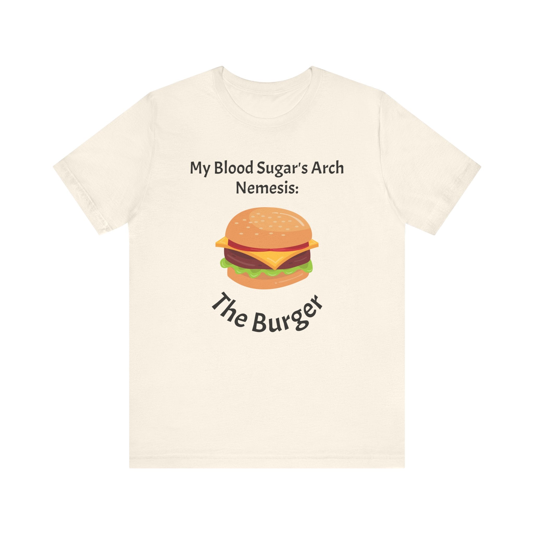 Blood Sugar's Arch Nemesis: The Burger - Unisex Tee The Diabuddies Store T-Shirts $25.00