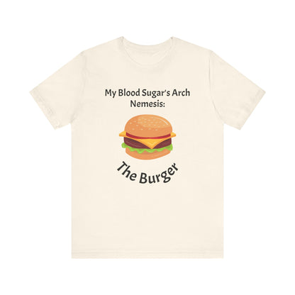 Blood Sugar's Arch Nemesis: The Burger - Unisex Tee The Diabuddies Store T-Shirts $25.00