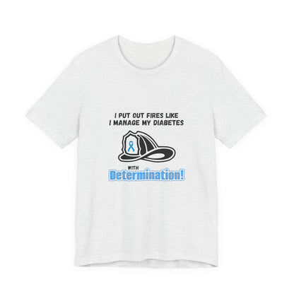 The Diabuddies Store Fight Fires & Diabetes with Determination - Unisex Tee Fight Fires & Diabetes with Determination - Unisex Tee: Brave flames, conquer diabetes. A tee for resilient heroes showing unwavering strength daily. T-Shirts $30.27