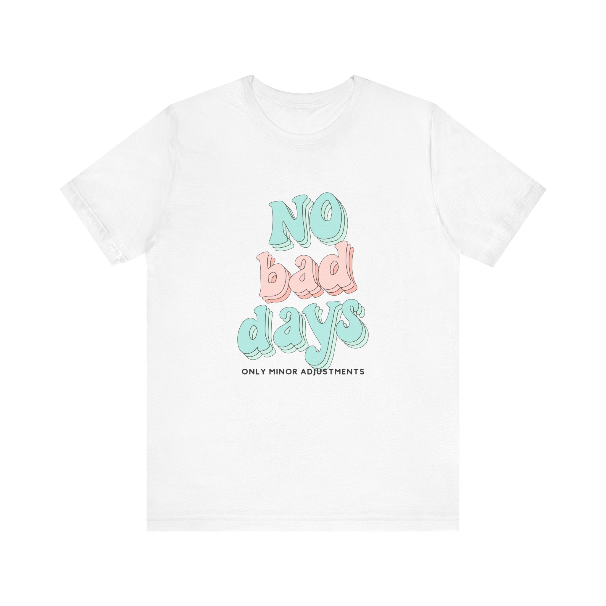 The Diabuddies Store No Bad Days, only minor adjustements - Unisex Tee No Bad Days, only minor adjustements - Unisex Tee This shirt is a comfortable and inspiring way to express the reality and resilience of living with diabetes. T-Shirts $22.50