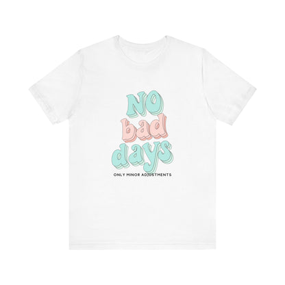 The Diabuddies Store No Bad Days, only minor adjustements - Unisex Tee No Bad Days, only minor adjustements - Unisex Tee This shirt is a comfortable and inspiring way to express the reality and resilience of living with diabetes. T-Shirts $22.50