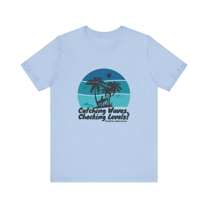 The Diabuddies Store Catching Waves, Checking Levels - Unisex Tee Catching Waves, Checking Levels - Unisex Tee: Hit the beach or the studio in comfort with our "Catching Waves, Checking Levels..." tee, designed for everyone, including those managing diabe