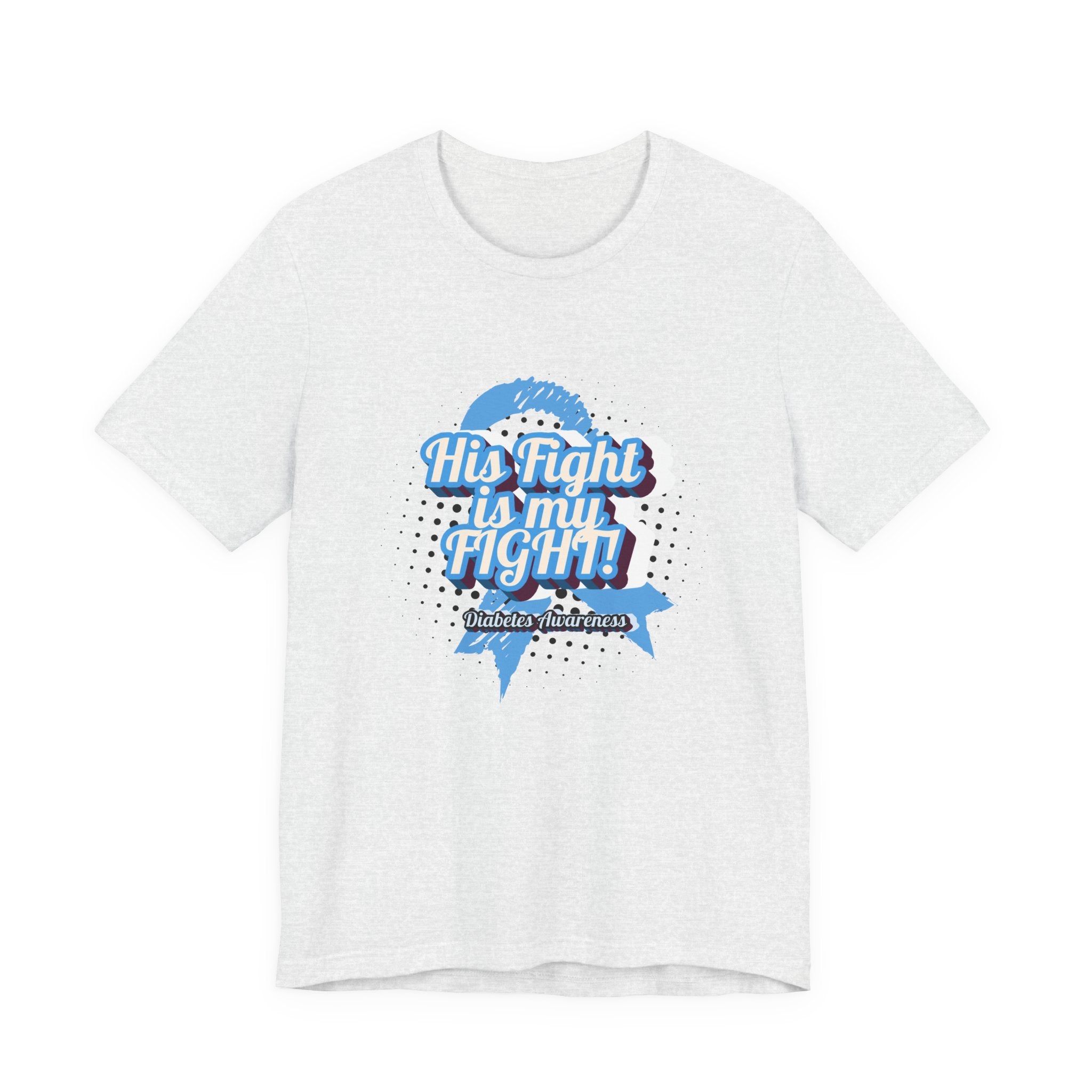 His Fight is my Fight! - Unisex Tee The Diabuddies Store T-Shirts $22.50