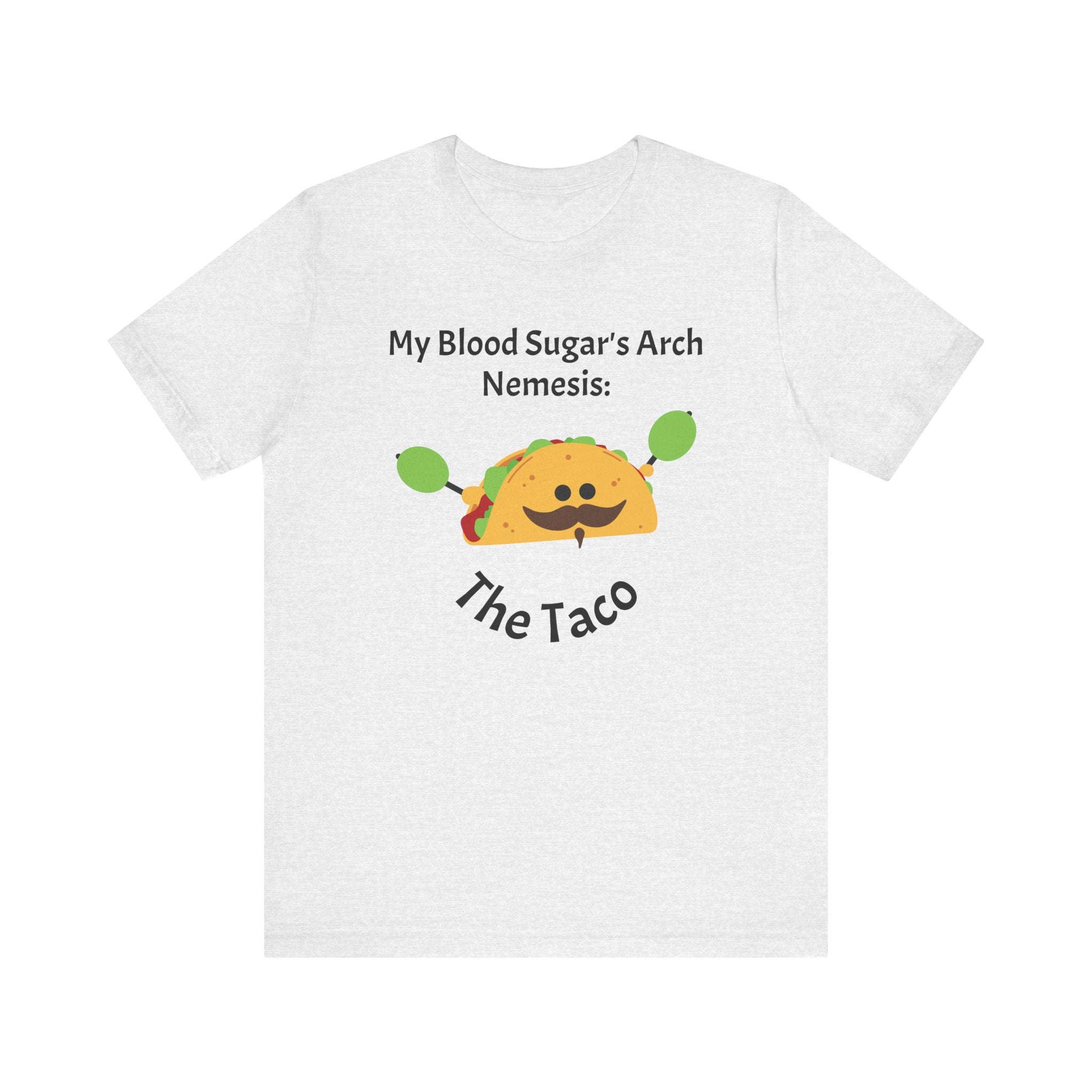 Blood Sugar's Arch Nemisis: The Tacos - Unisex Tee The Diabuddies Store T-Shirts $25.00