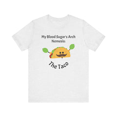 Blood Sugar's Arch Nemisis: The Tacos - Unisex Tee The Diabuddies Store T-Shirts $25.00