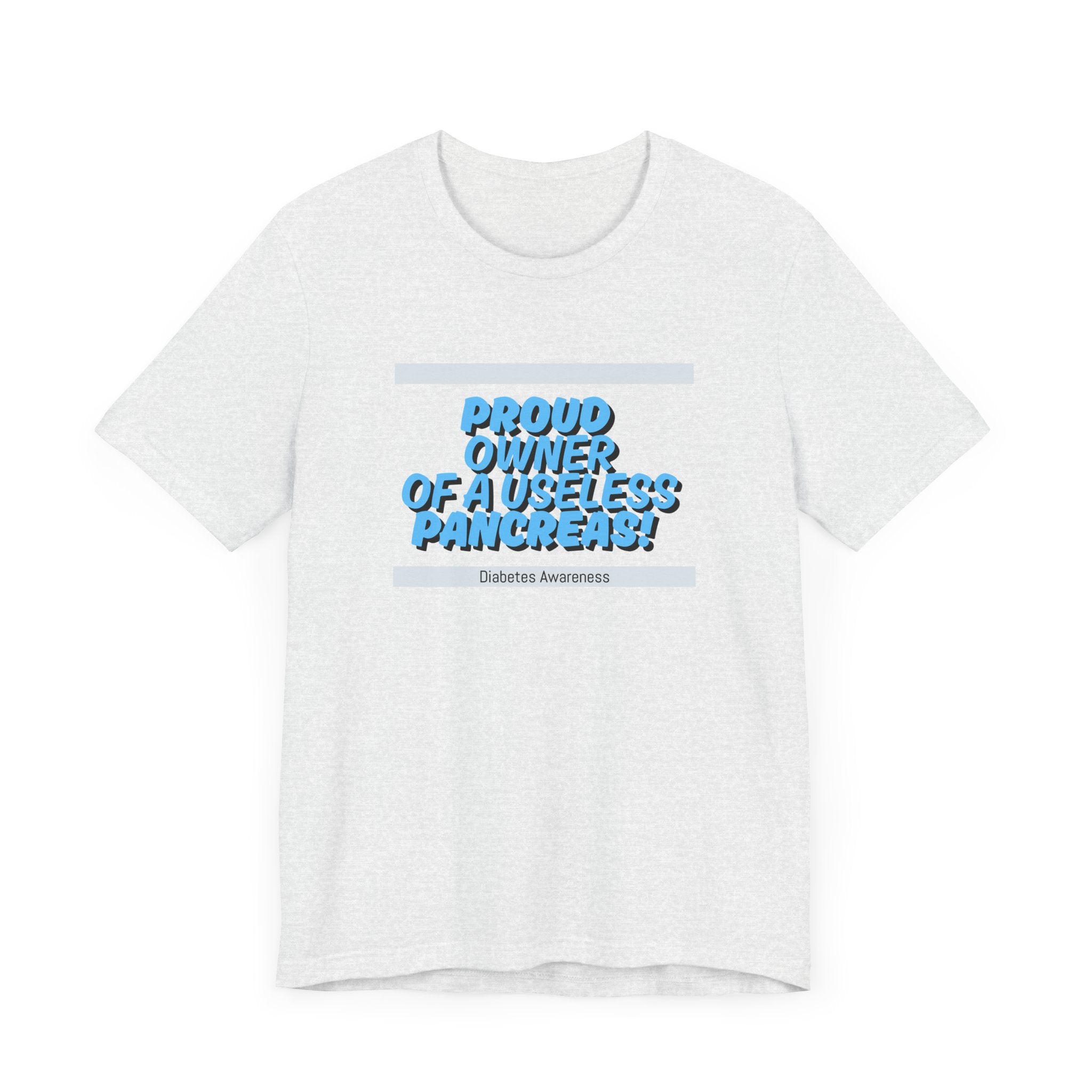 Diabetes Awareness, Useless Pancreas - Unisex Tee The Diabuddies Store T-Shirts $22.50