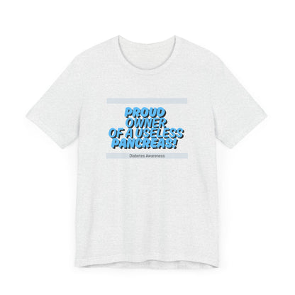 Diabetes Awareness, Useless Pancreas - Unisex Tee The Diabuddies Store T-Shirts $22.50