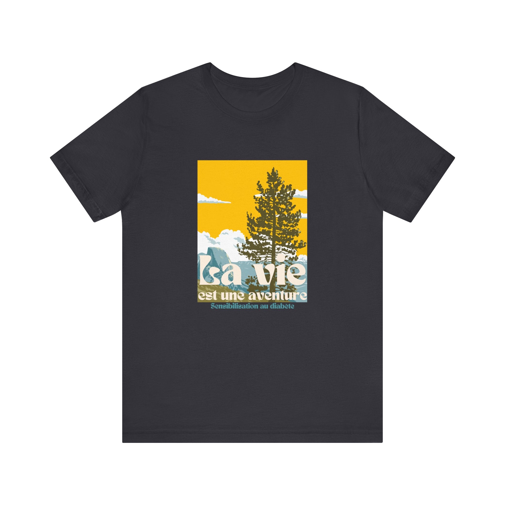 The Diabuddies Store Life is an Adventure, Nature (French) - Unisex Tee Life is an Adventure, Nature (French) - Unisex Tee: Embrace the call of the wild with our "La vie est une aventure" Unisex Tee. This shirt is for anyone who finds their soul in the gr