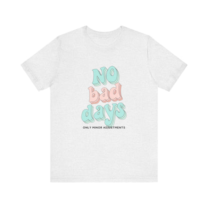 The Diabuddies Store No Bad Days, only minor adjustements - Unisex Tee No Bad Days, only minor adjustements - Unisex Tee This shirt is a comfortable and inspiring way to express the reality and resilience of living with diabetes. T-Shirts $22.50