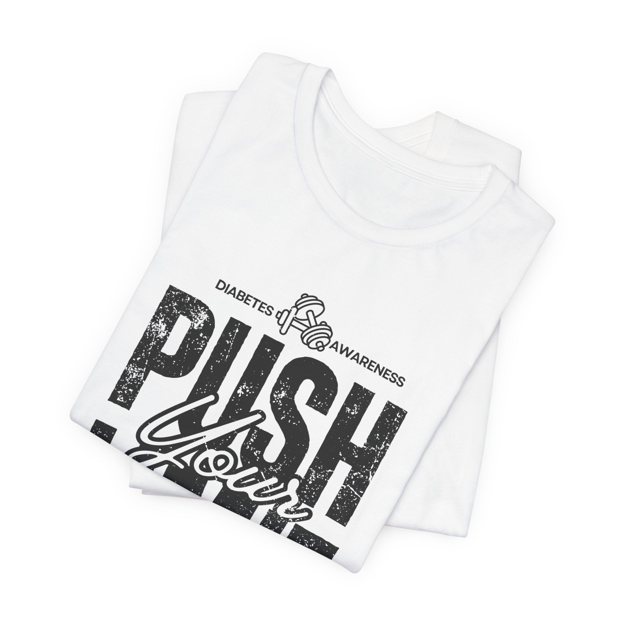 Diabetes Awareness Push Your Limit! - Unisex Tee The Diabuddies Store T-Shirts $22.50