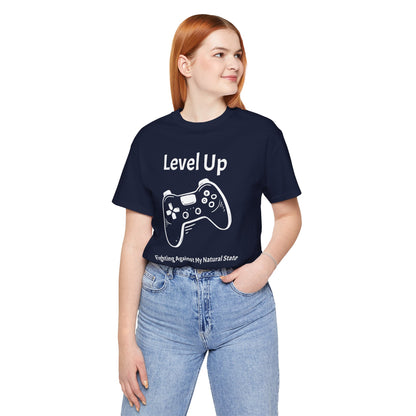 Level Up, Fighting Against my Natural State - Unisex Tee The Diabuddies Store T-Shirts $22.50
