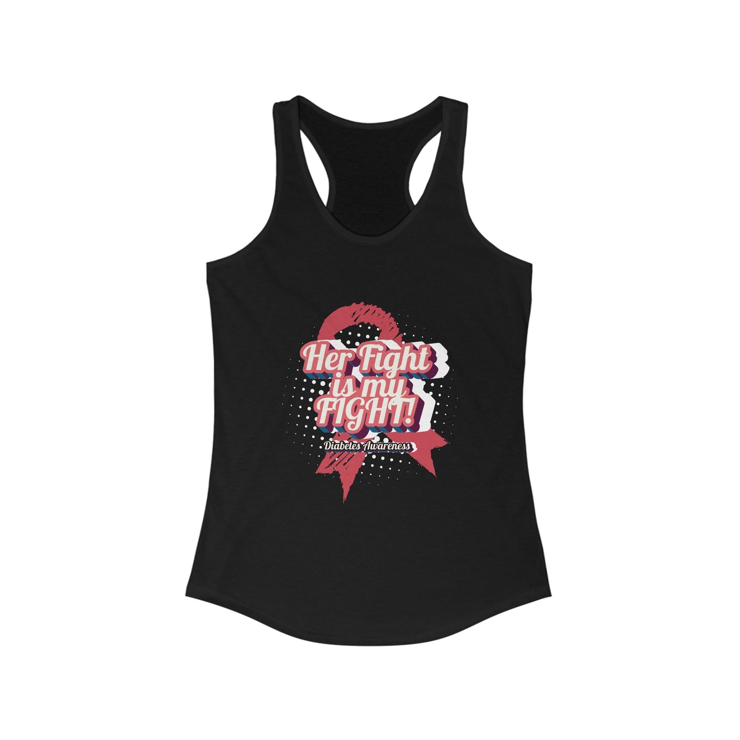 Her fight is my Fight! (Pink) - Racerback Tank The Diabuddies Store Tank Tops $19.96