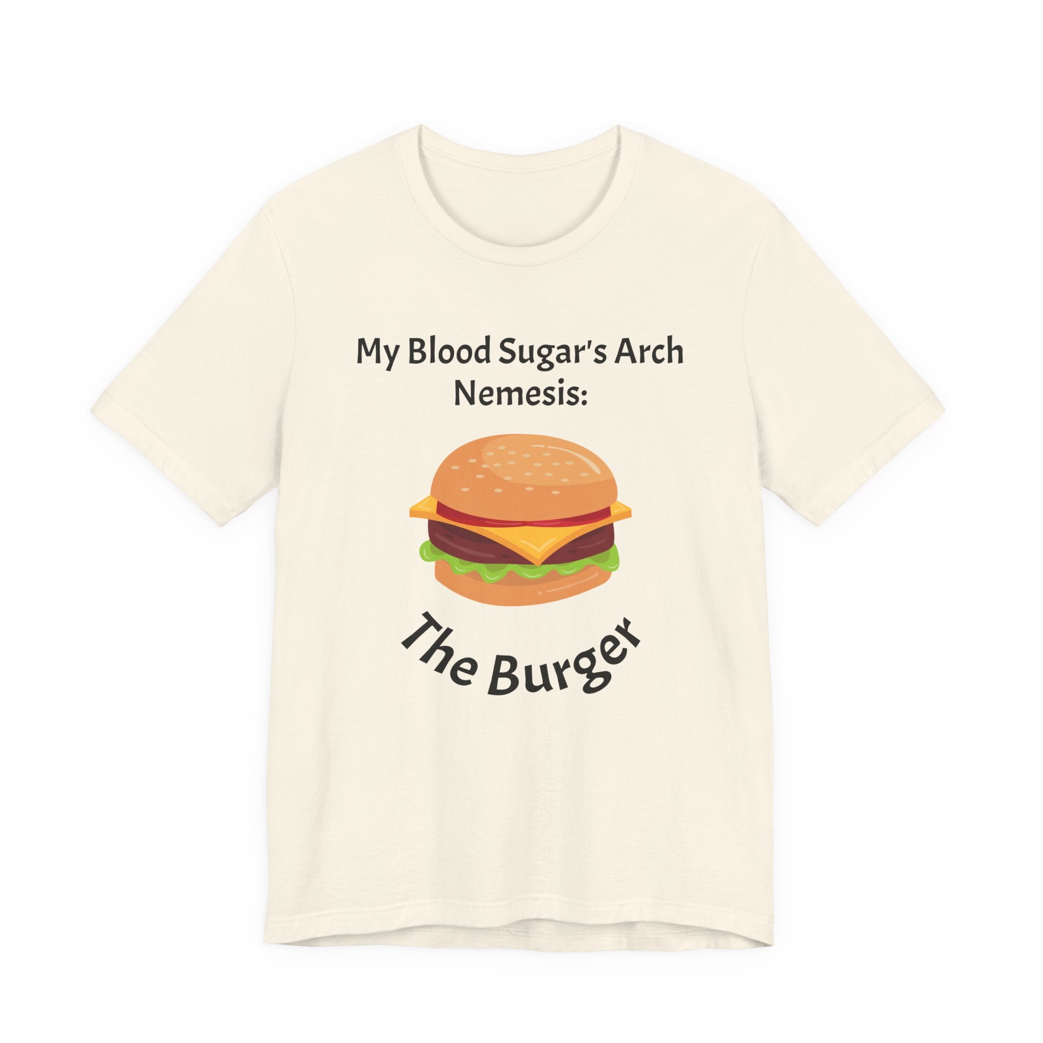 Blood Sugar's Arch Nemesis: The Burger - Unisex Tee The Diabuddies Store T-Shirts $25.00
