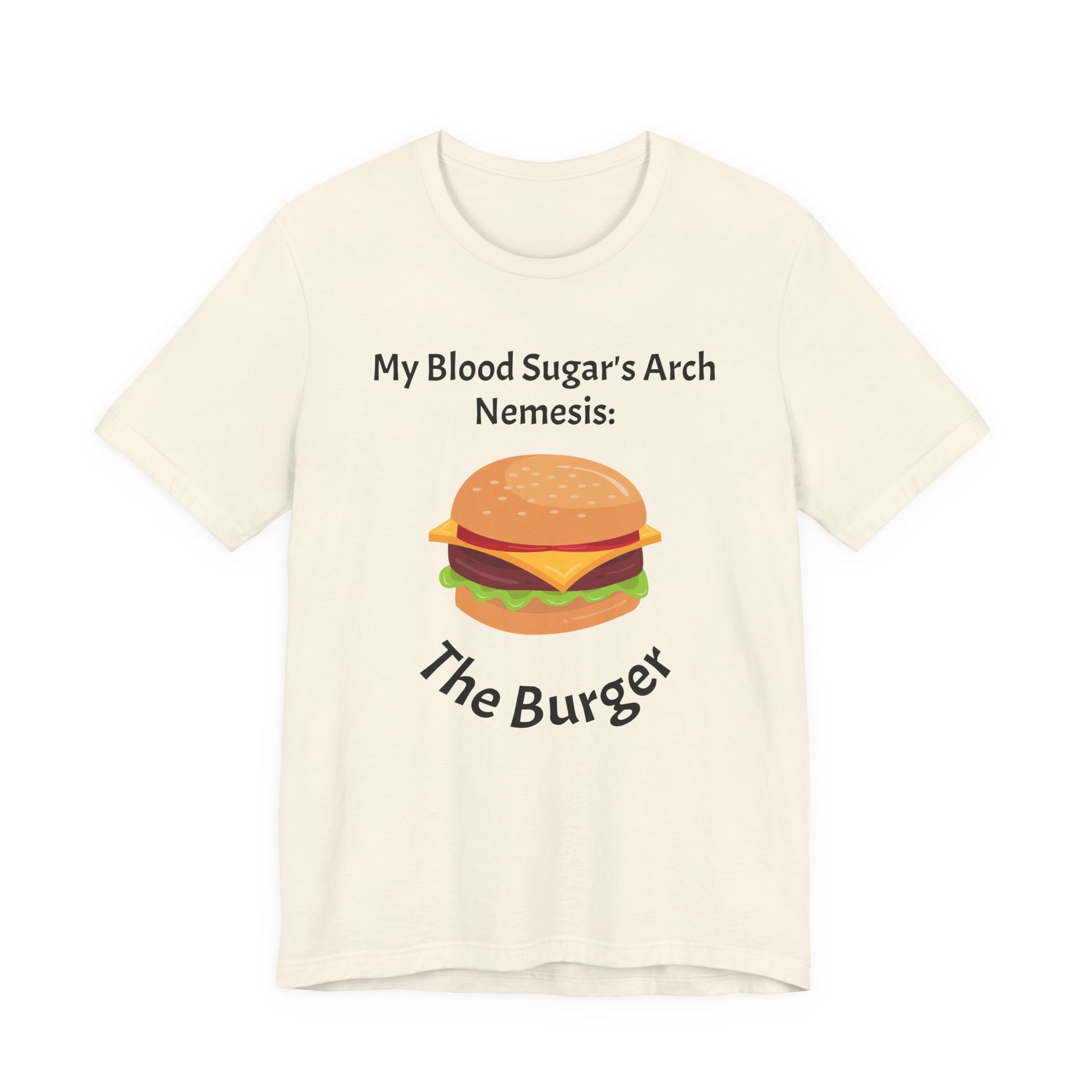 Blood Sugar's Arch Nemesis: The Burger - Unisex Tee The Diabuddies Store T-Shirts $25.00