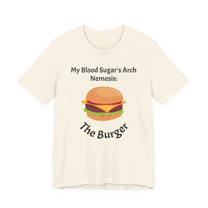 Blood Sugar's Arch Nemesis: The Burger - Unisex Tee The Diabuddies Store T-Shirts $25.00