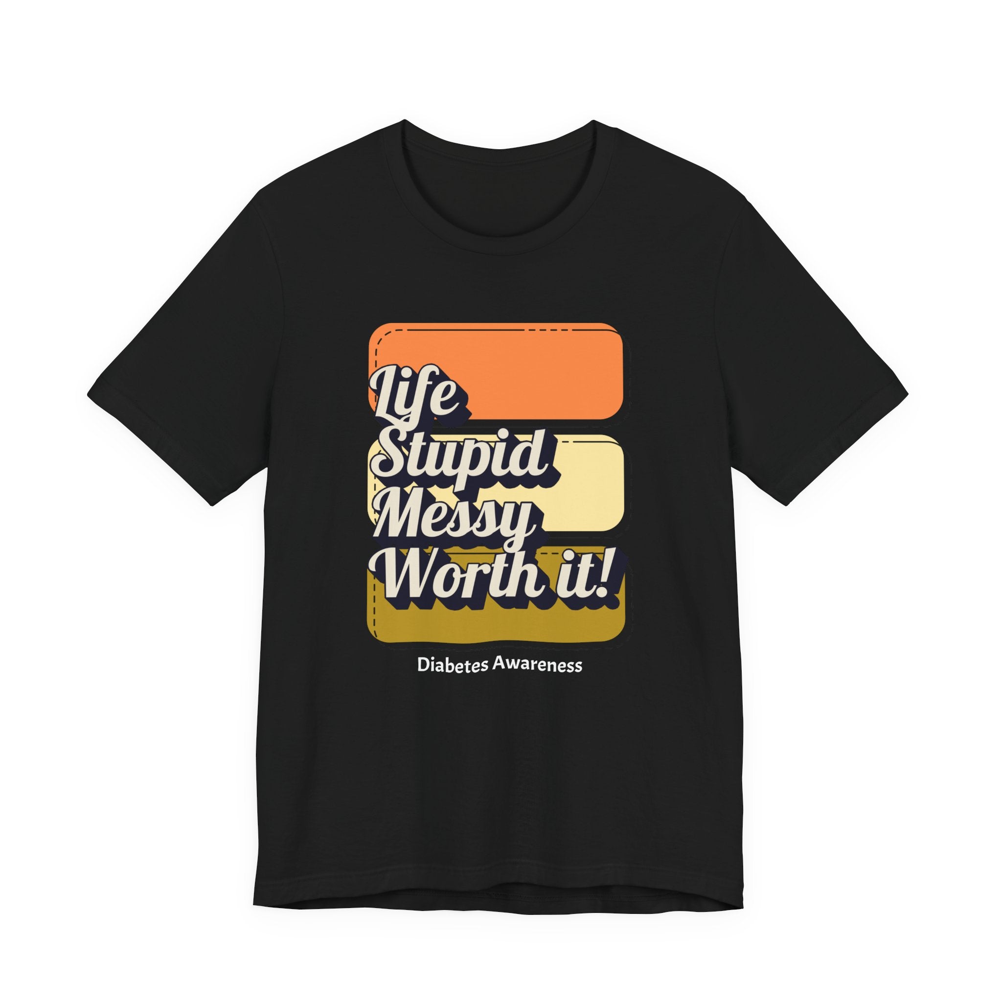 Life, Stupid, Messy, Worth It! Unisex Tee The Diabuddies Store T-Shirts $22.50