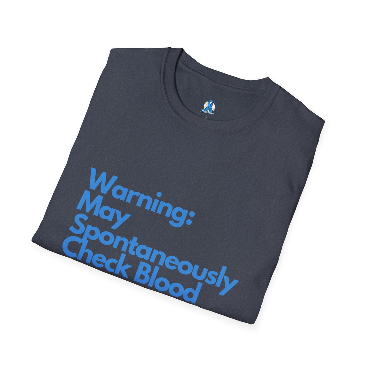 Warning May Spontaneously Check Blood Sugar T-Shirt