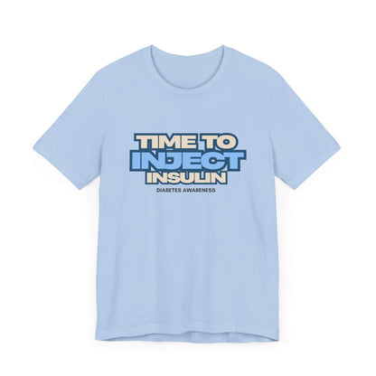 Time to Inject Insulin - Unisex Tee The Diabuddies Store T-Shirts $22.50