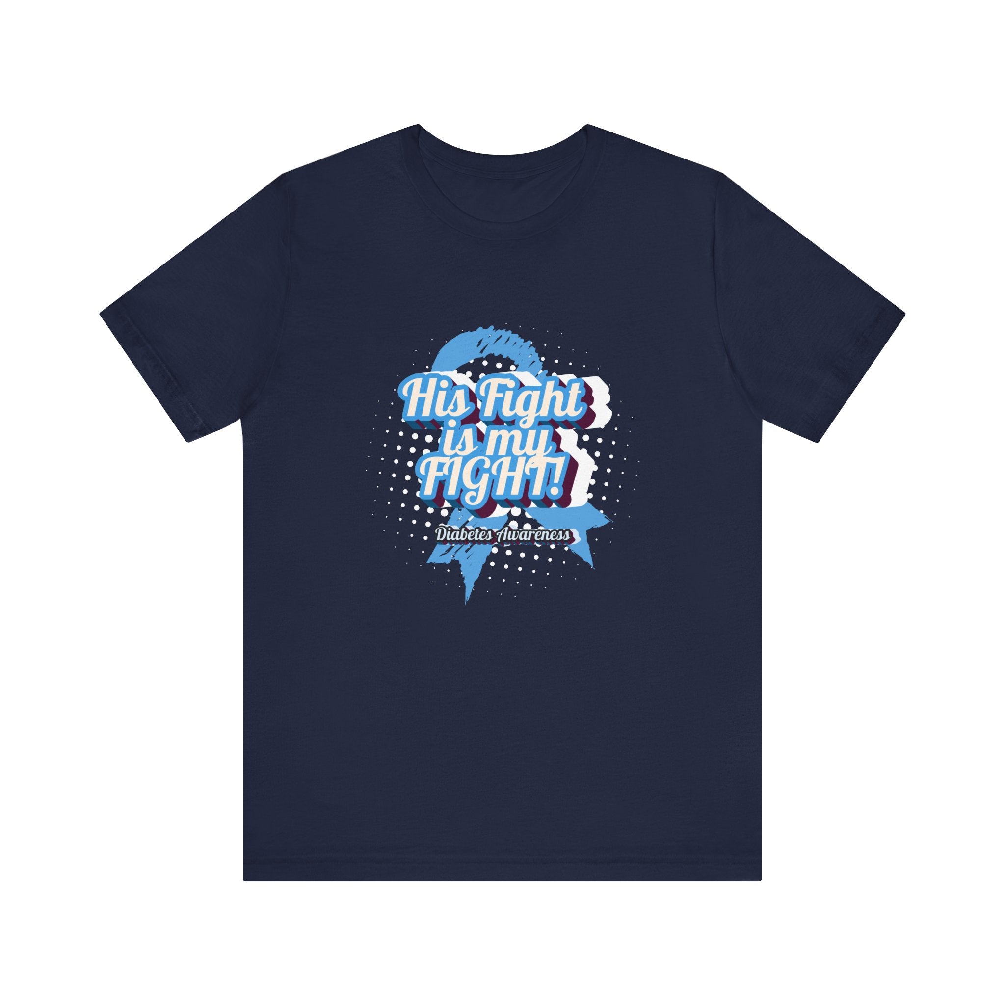 His Fight is my Fight! - Unisex Tee The Diabuddies Store T-Shirts $22.50