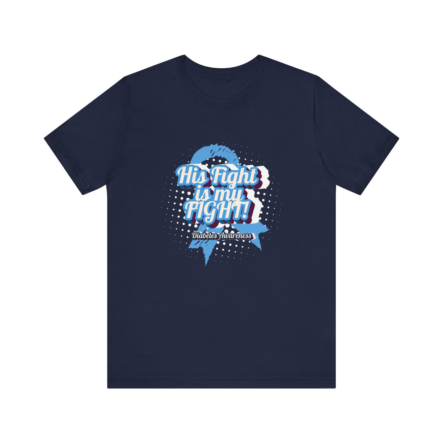His Fight is my Fight! - Unisex Tee The Diabuddies Store T-Shirts $22.50