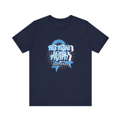 His Fight is my Fight! - Unisex Tee The Diabuddies Store T-Shirts $22.50