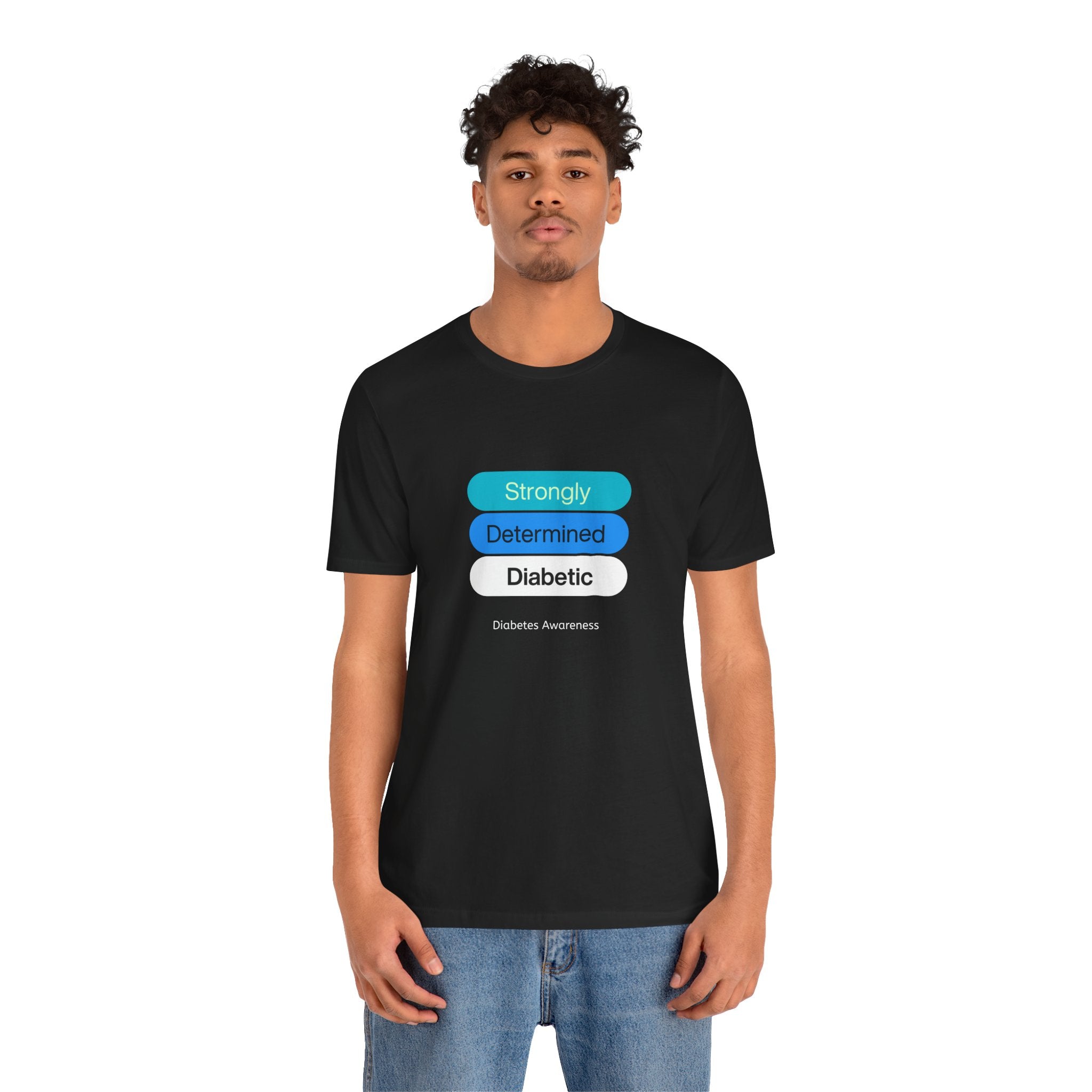 Strongly Determined Diabetic - Unisex Tee The Diabuddies Store T-Shirts $22.50