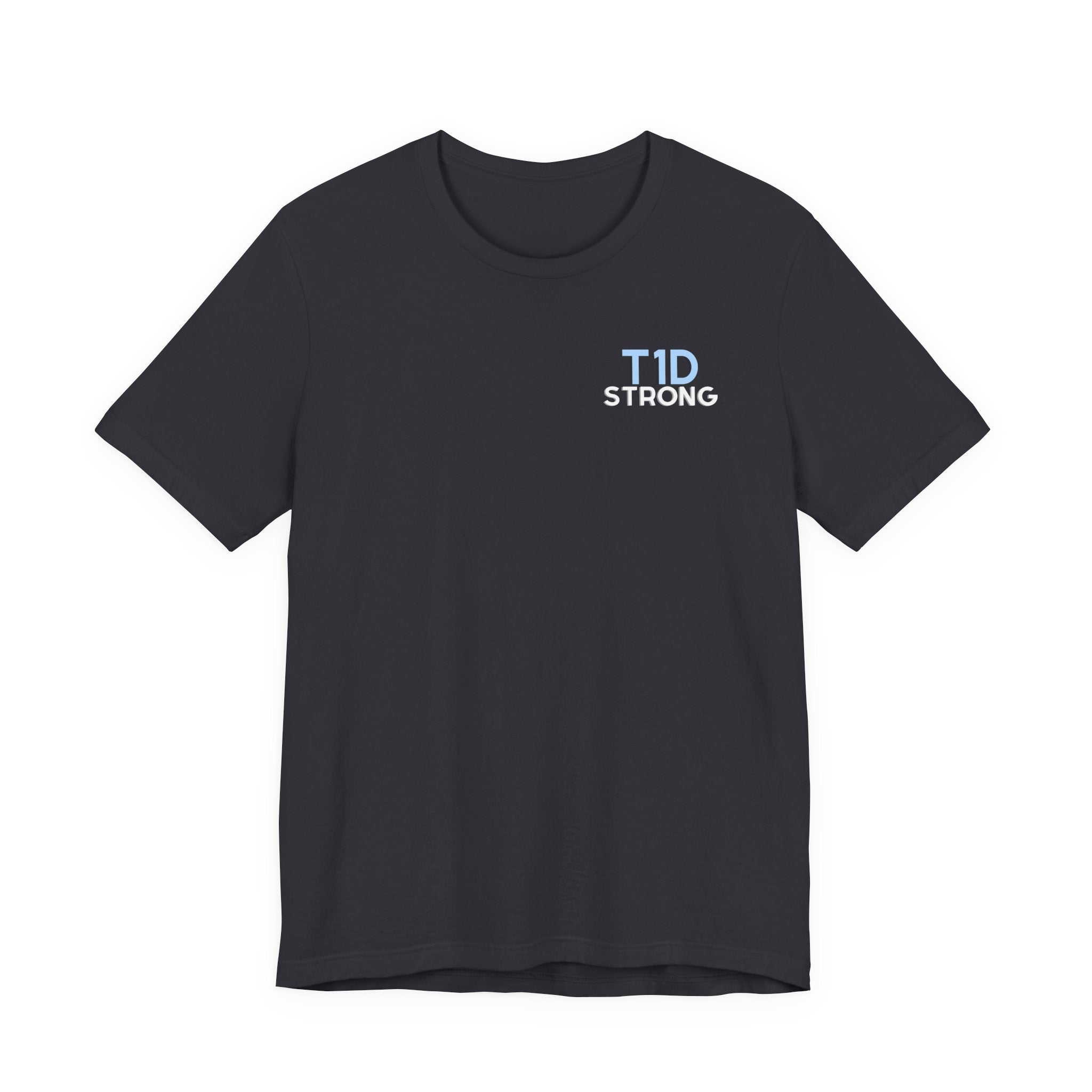 The Diabuddies Store T1D Strong, Diabetes Awareness - Unisex Tee T1D Strong, Diabetes Awareness - Unisex Tee: Wear your strength. This T1D Strong tee sends a powerful message: "Diabetes doesn't define me. I define my diabetes." It's more than a shirt; it'