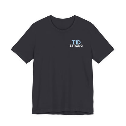 The Diabuddies Store T1D Strong, Diabetes Awareness - Unisex Tee T1D Strong, Diabetes Awareness - Unisex Tee: Wear your strength. This T1D Strong tee sends a powerful message: "Diabetes doesn't define me. I define my diabetes." It's more than a shirt; it'