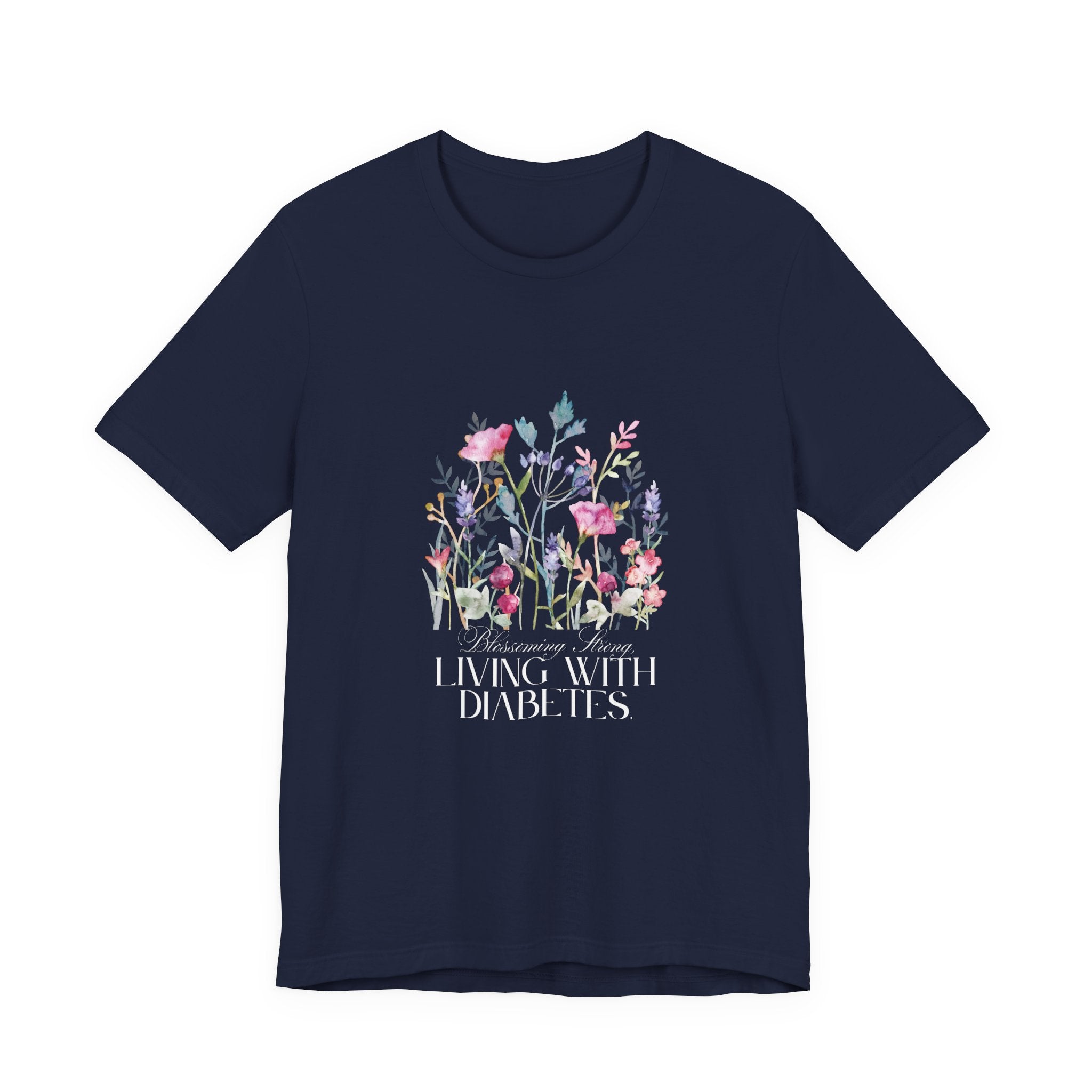 The Diabuddies Store Blossoming Strong, Living with Diabetes. - Unisex Tee Blossoming Strong, Living with Diabetes. - Unisex Tee: Wear your strength proudly! Our "Blossoming Strong, Living with Diabetes" Unisex Tee is a beautiful reminder of your inner po