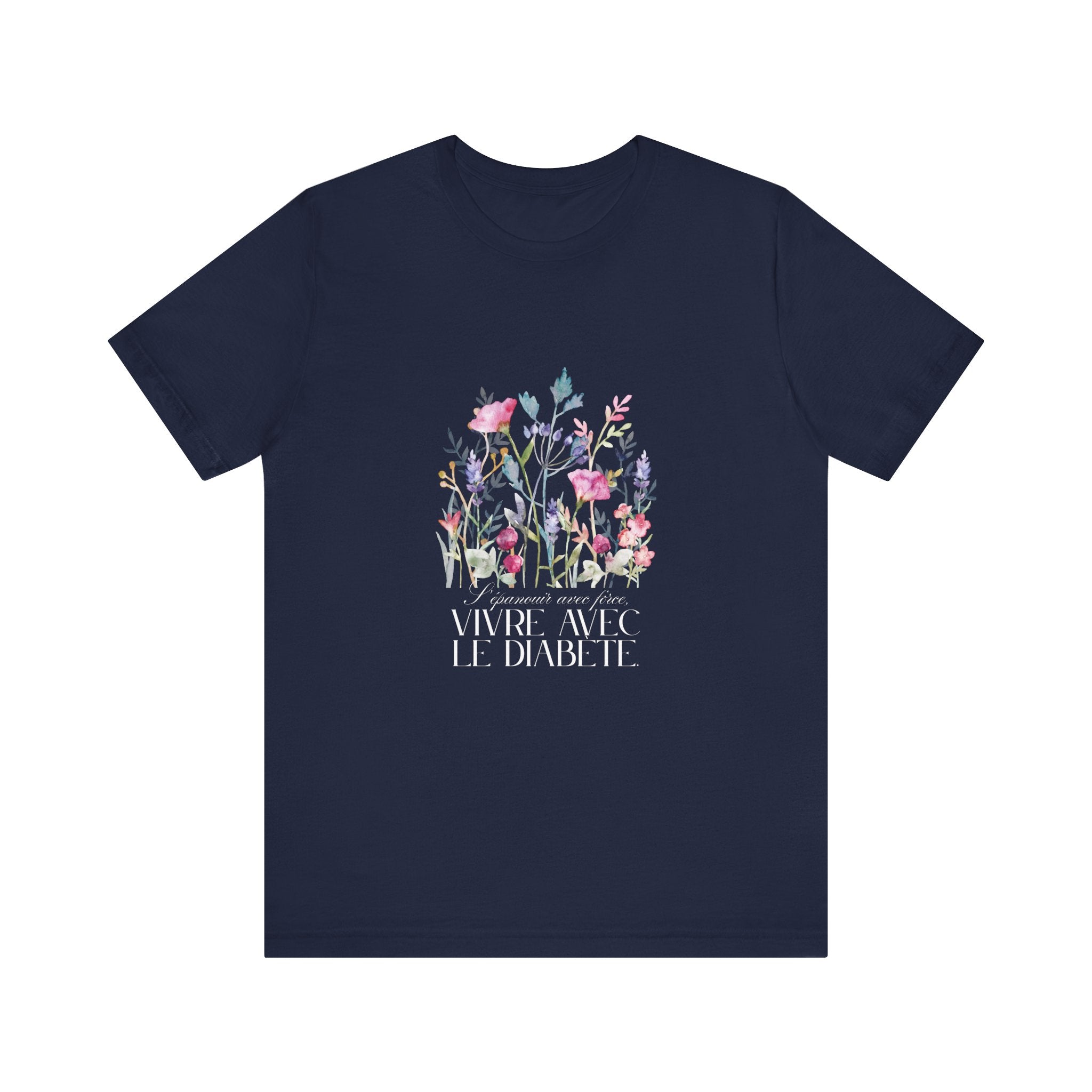 The Diabuddies Store Blossoming Strong, Living with Diabetes. (French) Unisex Tee Blossoming Strong, Living with Diabetes. (French) Unisex Tee: Wear your strength proudly! Our "S'épanouir avec force, vivre avec le diabète." Unisex Tee is a beautiful remin