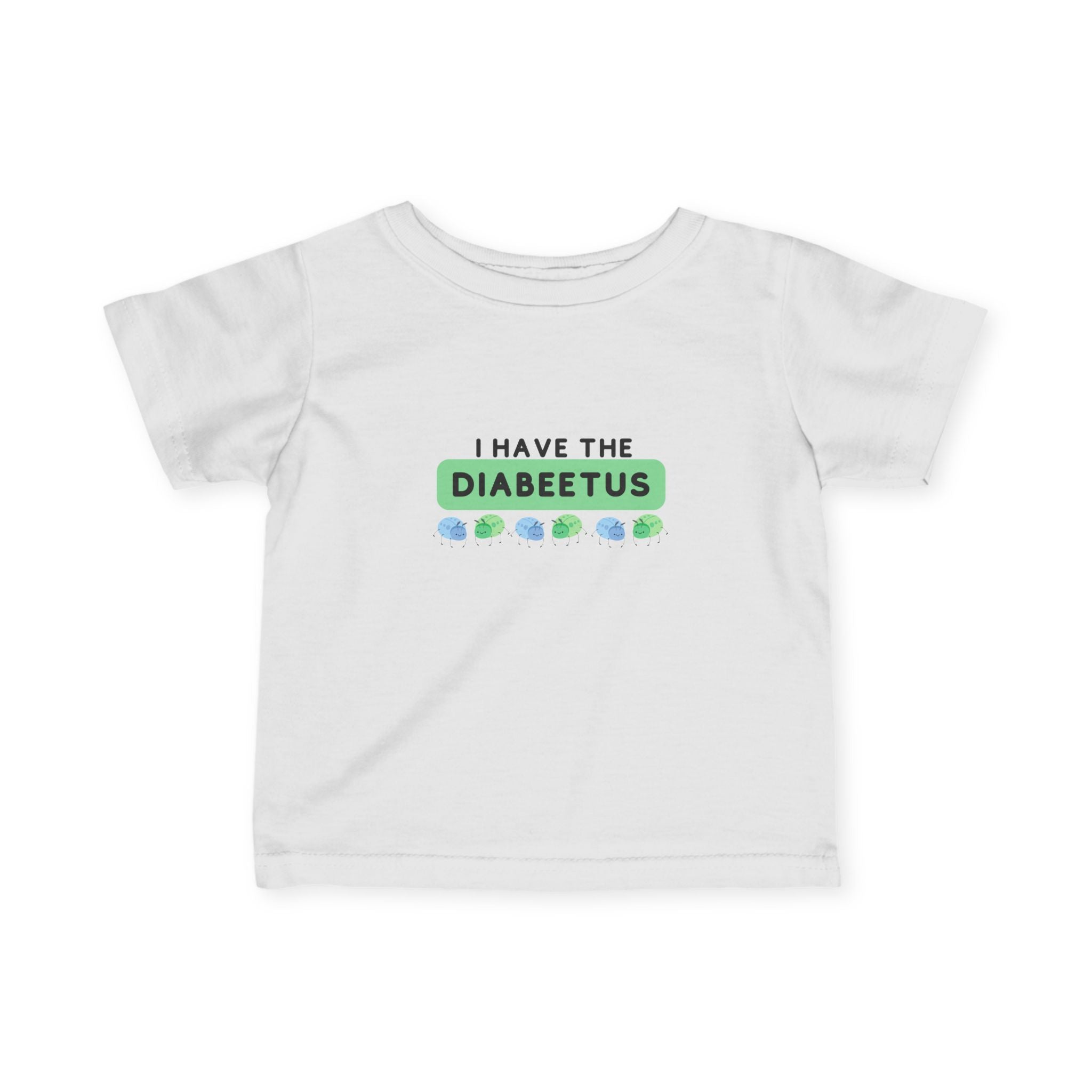 The Diabuddies Store I have the Diabeetus - Infant Tee I have the Diabeetus - Infant Tee: Give a nod to a classic meme with our "Diabeetus" Infant Tee! It's a fun, retro-inspired shirt that's sure to bring a smile to the faces of those who remember the ic