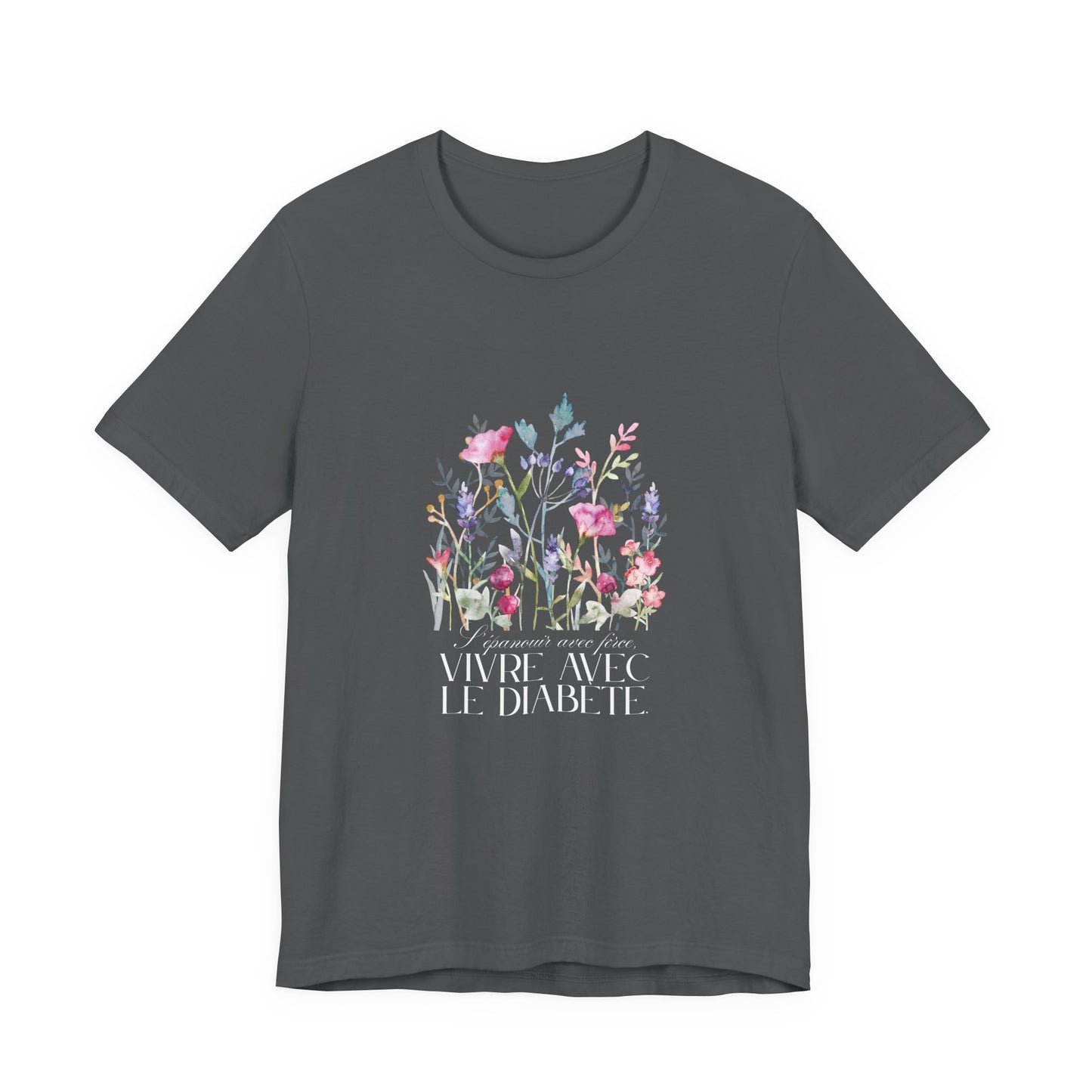 The Diabuddies Store Blossoming Strong, Living with Diabetes. (French) Unisex Tee Blossoming Strong, Living with Diabetes. (French) Unisex Tee: Wear your strength proudly! Our "S'épanouir avec force, vivre avec le diabète." Unisex Tee is a beautiful remin