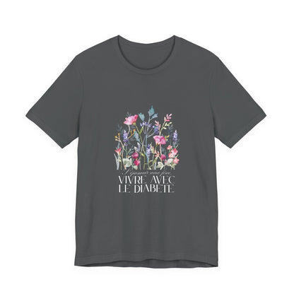 The Diabuddies Store Blossoming Strong, Living with Diabetes. (French) Unisex Tee Blossoming Strong, Living with Diabetes. (French) Unisex Tee: Wear your strength proudly! Our "S'épanouir avec force, vivre avec le diabète." Unisex Tee is a beautiful remin