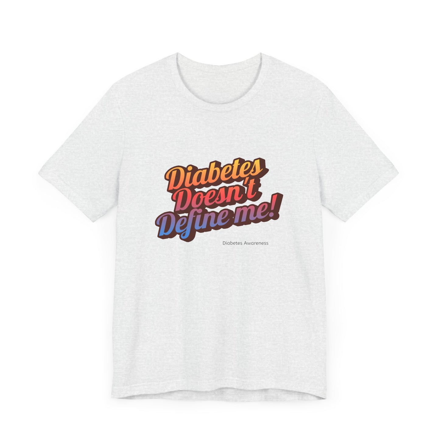 Diabetes doesn`t Define me! - Unisex Tee The Diabuddies Store T-Shirts $30.27