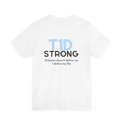The Diabuddies Store T1D Strong, Diabetes Awareness - Unisex Tee T1D Strong, Diabetes Awareness - Unisex Tee: Wear your strength. This T1D Strong tee sends a powerful message: "Diabetes doesn't define me. I define my diabetes." It's more than a shirt; it'
