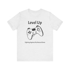 Level Up, Fighting Against my Natural State - Unisex Tee The Diabuddies Store T-Shirts $22.50