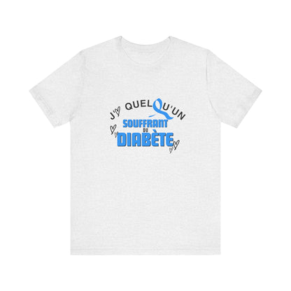 I Love Someone with Diabetes (French) - Unisex Tee The Diabuddies Store T-Shirts $22.50