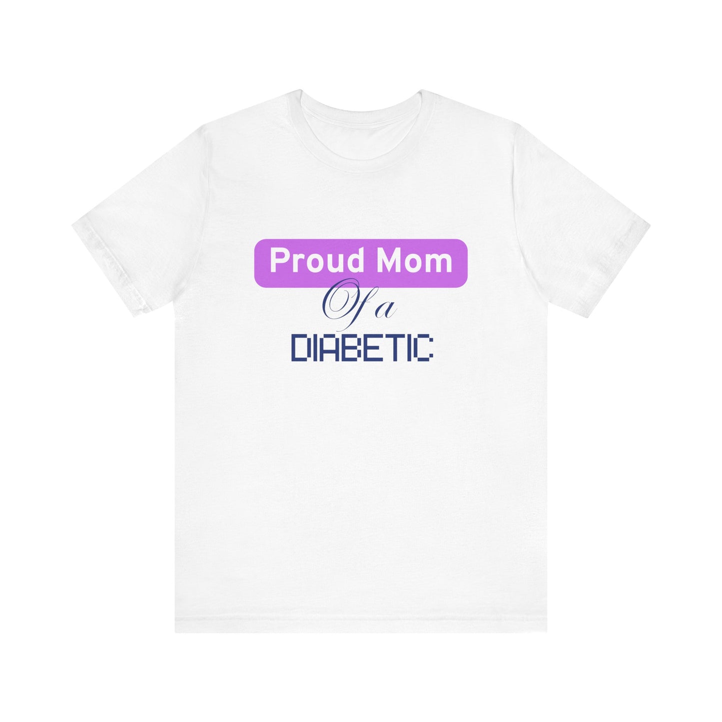 Proud Mom of a Diabetic Warrior - Woman's Tee The Diabuddies Store T-Shirts $22.50