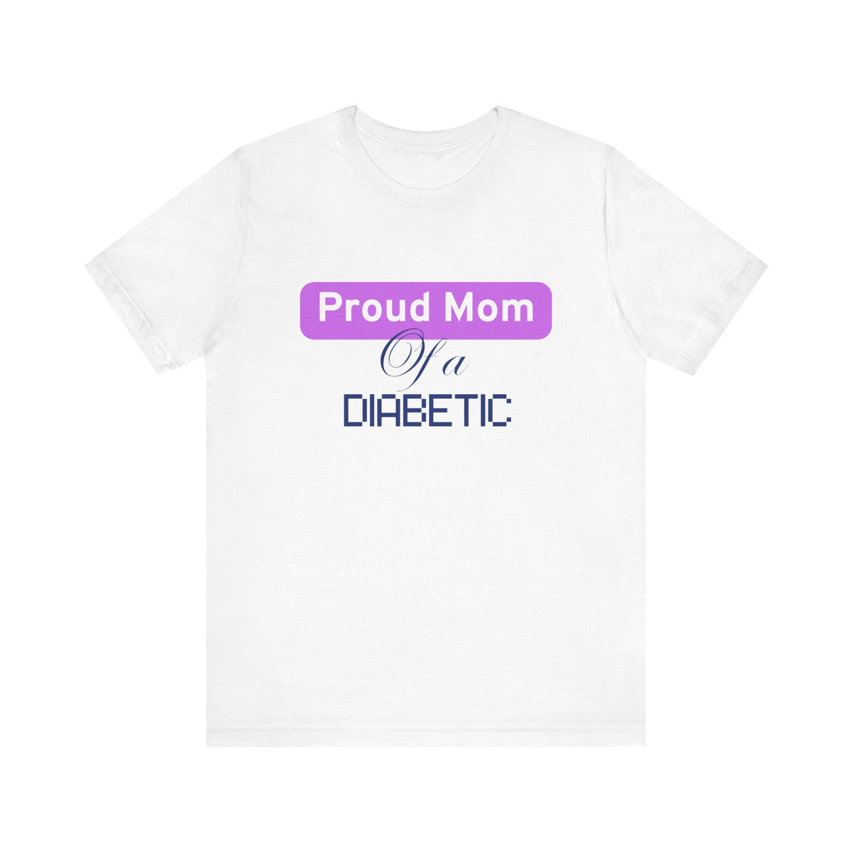 Proud Mom of a Diabetic Warrior - Woman's Tee The Diabuddies Store T-Shirts $22.50