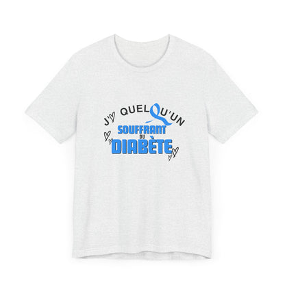 I Love Someone with Diabetes (French) - Unisex Tee The Diabuddies Store T-Shirts $22.50