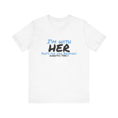 The Diabuddies Store I'm with her, she's the one beeping - Unisex Tee I'm with her, she's the one beeping - Unisex Tee: Show your solidarity with the one who keeps things running (and beeping!) with this fun and comfy tee. Perfect for anyone who supports