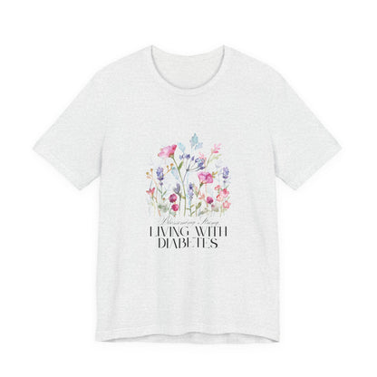 The Diabuddies Store Blossoming Strong, Living with Diabetes. - Unisex Tee Blossoming Strong, Living with Diabetes. - Unisex Tee: Wear your strength proudly! Our "Blossoming Strong, Living with Diabetes" Unisex Tee is a beautiful reminder of your inner po