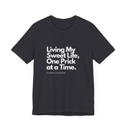 Sweet Life & One Prick at a Time - Unisex Tee The Diabuddies Store T-Shirts $22.50