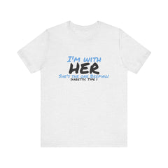 The Diabuddies Store I'm with her, she's the one beeping - Unisex Tee I'm with her, she's the one beeping - Unisex Tee: Show your solidarity with the one who keeps things running (and beeping!) with this fun and comfy tee. Perfect for anyone who supports