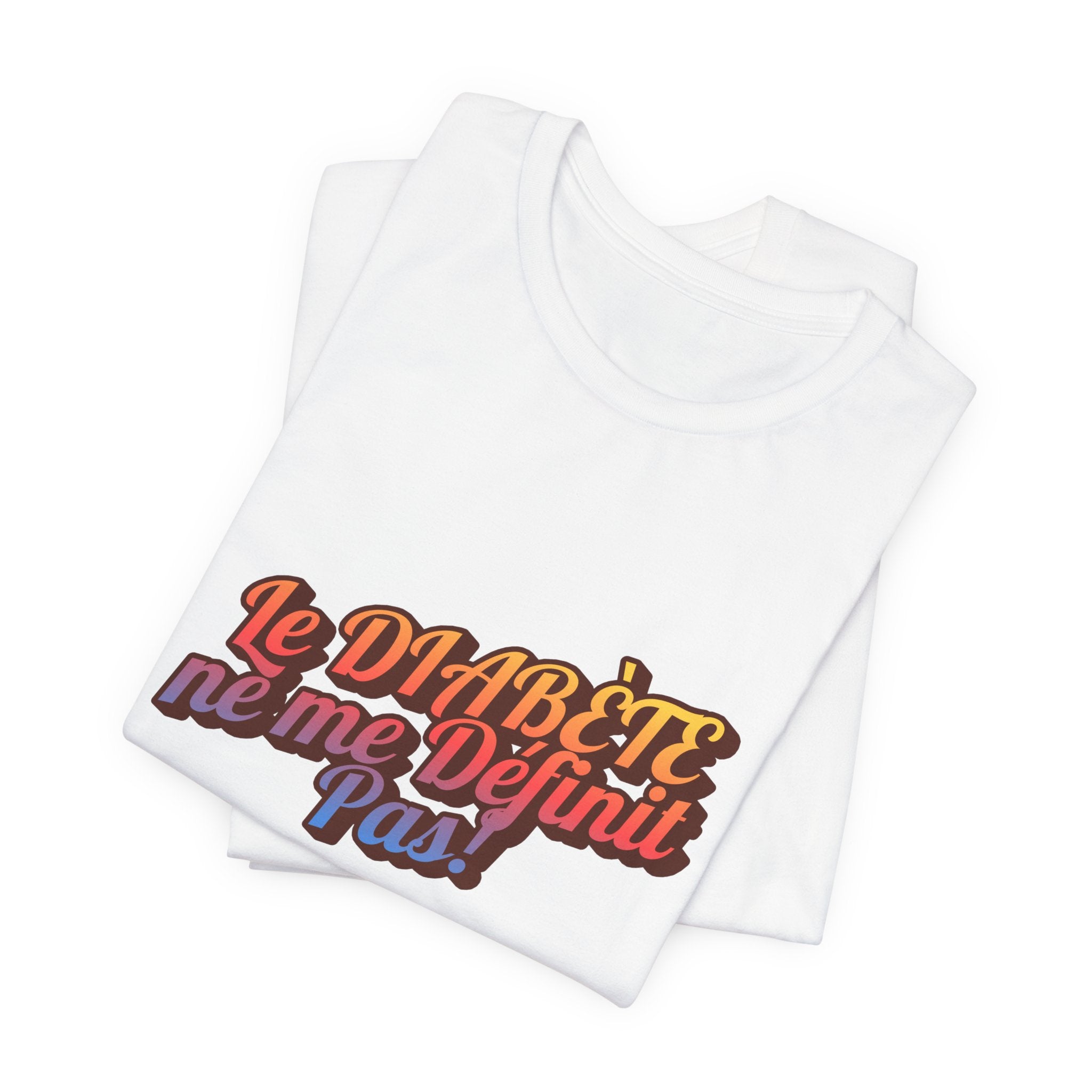 Diabetes doesn`t Define me! (French) - Unisex Tee The Diabuddies Store T-Shirts $30.27