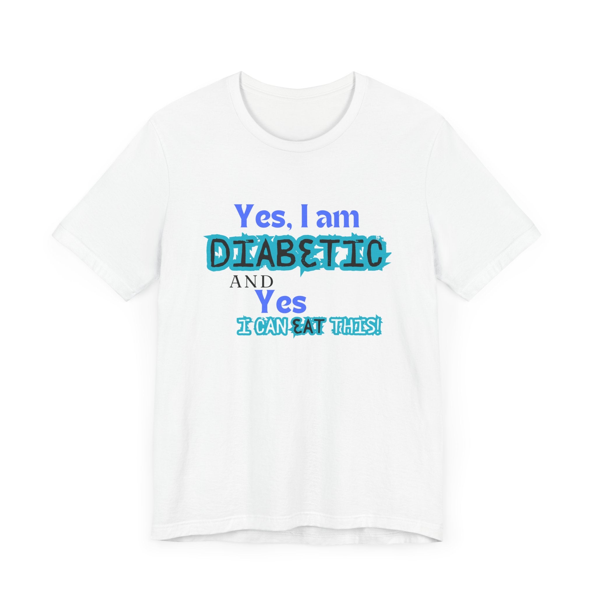 Yes, I can eat this! - Unisex Tee The Diabuddies Store T-Shirts $22.50